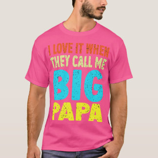 Ich Liebe es, wenn sie mich Papa nennen T-Shirt