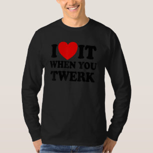 Ich Liebe es, wenn Sie Red Heart Twerk Tanz Twe T-Shirt