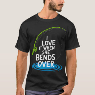 Ich liebe es, wenn sie sich beim lustigen Angeln b T-Shirt
