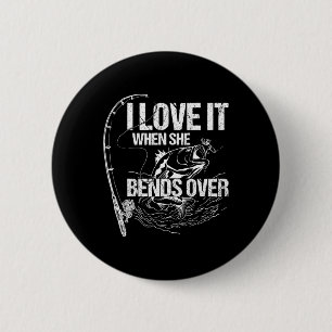 Ich Liebe es, wenn sie sich rüberbeugt Button