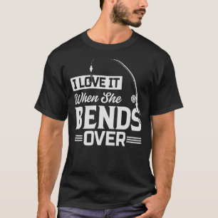 Ich Liebe es, wenn sie über den Fischfang hinaussc T-Shirt