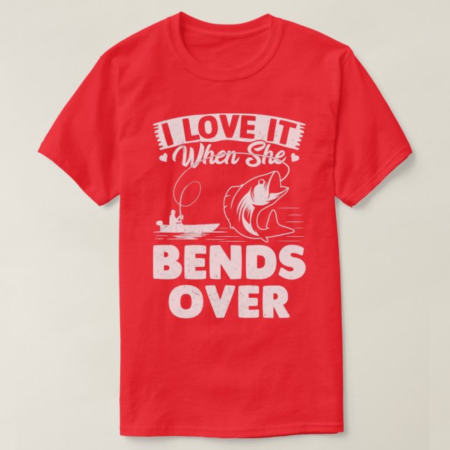 Ich Liebe es, wenn sie über den Funny Fishing Rod  T-Shirt (Design vorne)