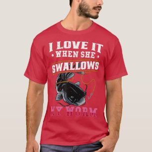 Ich Liebe es, wenn sie verschluckt Fischen Love T-Shirt