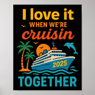 Ich liebe es, wenn wir 2025 gemeinsam auf Kreuzfah Poster