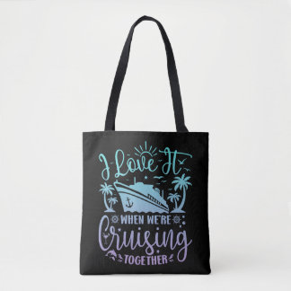 Ich Liebe es, wenn wir gemeinsam Cruise 2024 fahre Tasche