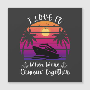 Ich Liebe es, wenn wir gemeinsam Cruise Coup fahre Magnetkarte