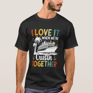 Ich liebe es, wenn wir gemeinsam cruisen Familienk T-Shirt