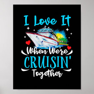 Ich liebe es, wenn wir gemeinsam cruisen Kreuzfahr Poster