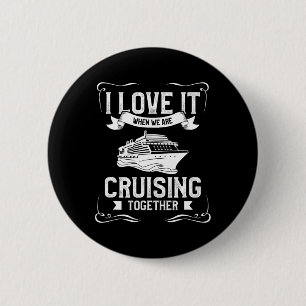Ich liebe es, wenn wir gemeinsam eine Kreuzfahrt m Button