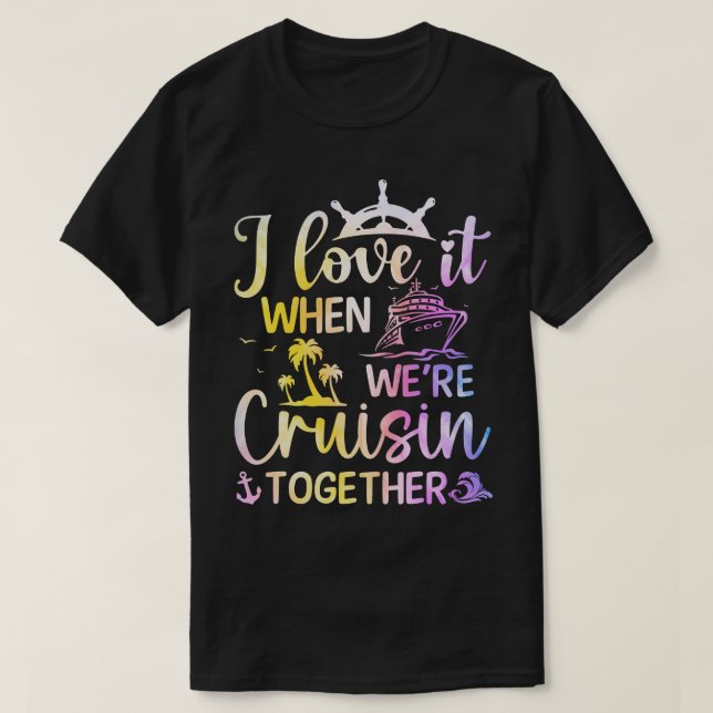 Ich Liebe es, wenn wir gemeinsam Kreuzfahrer fahre T-Shirt (Design vorne)