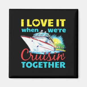 Ich liebe es, wenn wir zusammen cruisen magnet