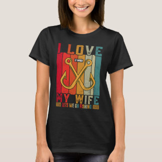 Ich liebe es wirklich, wenn meine Frau mich zum An T-Shirt