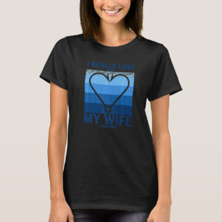 Ich liebe es wirklich, wenn meine Frau mich zum An T-Shirt