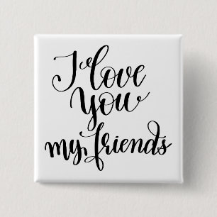 Ich liebe euch meine Freunde Button