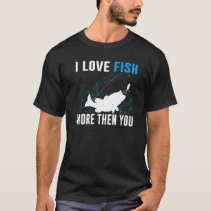 Ich Liebe fischen mehr als du fischen T-Shirt