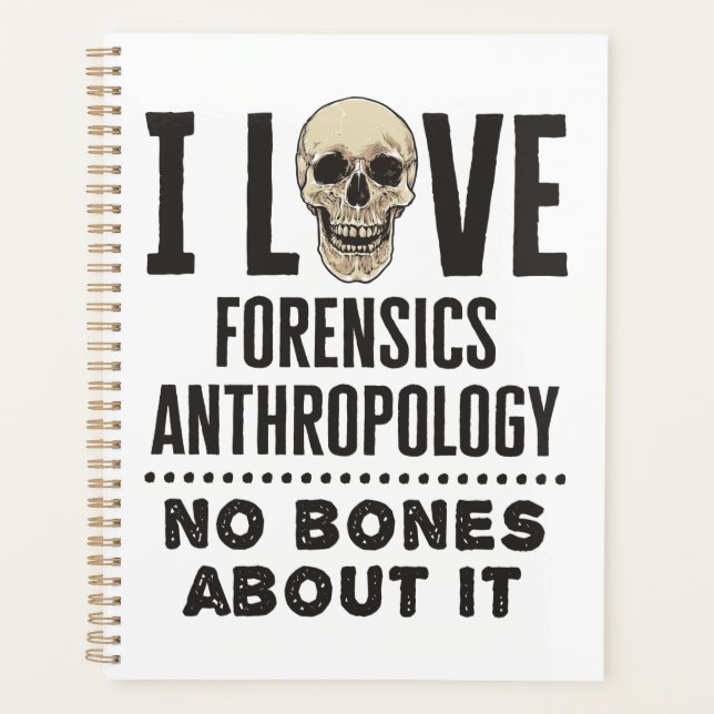 Ich Liebe Forensik Anthropologie keine Knochen dar Planer (Vorderseite)