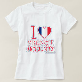 Ich liebe Französisch Accents Fun Slogan T-Shirt