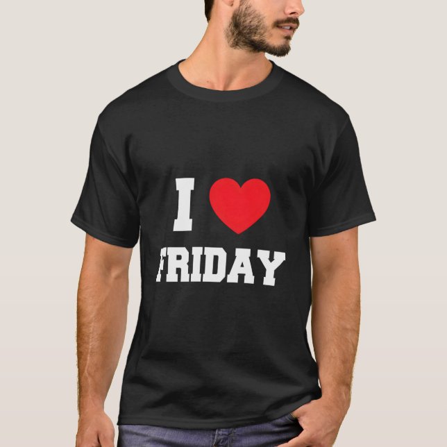 Ich liebe Freitag T-Shirt (Vorderseite)