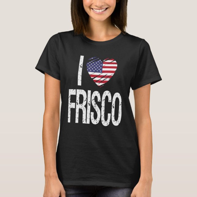 Ich Liebe Frisco mit amerikanischer Flagge T-Shirt (Vorderseite)