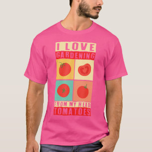 Ich liebe Gartenarbeit Von meinem Kopf Tomaten Gär T-Shirt