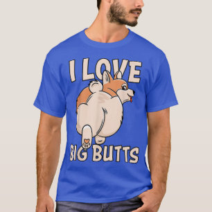 Ich Liebe große Hintern, Niedliche Besitzer von Co T-Shirt