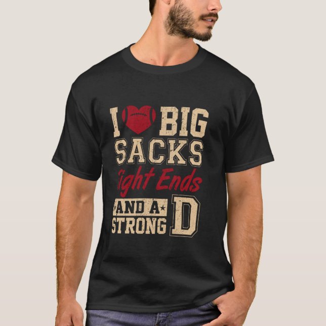 Ich Liebe große Säcke an den Enden und ein starkes T-Shirt (Vorderseite)
