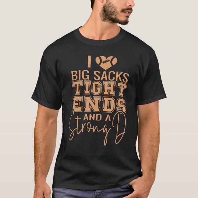 Ich Liebe große Säcke an den Enden und ein starkes T-Shirt (Vorderseite)