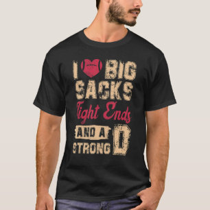 Ich Liebe große Säcke an den Enden und ein starkes T-Shirt