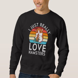 Ich Liebe Hamster Wirklich Sehr Hammy Süß Sweatshirt