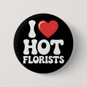 Ich liebe heiße Floristen lustiges Floristenliebha Button