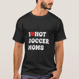 ich liebe heiße Fußballmütter Lustige Sprüche Amer T-Shirt