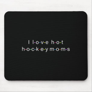 Ich liebe heiße Hockey-Mütter Mousepad
