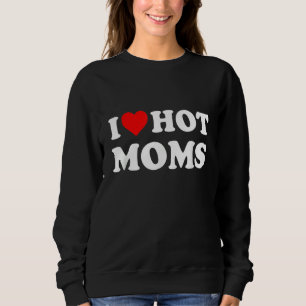 Ich liebe heiße Mütter Lustiges rotes Herz Liebe M Sweatshirt
