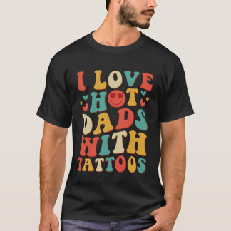 Ich Liebe heiße Väter mit Tattoos Groovy Vintag Tr T-Shirt