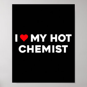 Ich liebe (Herz) meinen heißen Chemiker Valentins- Poster