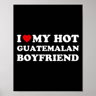 Ich liebe (Herz) meinen heißen guatemaltekischen F Poster