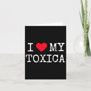 Ich Liebe Herz My Toxica Toxic Girlfriend Latina N Karte