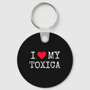 Ich Liebe Herz My Toxica Toxic Girlfriend Latina N Schlüsselanhänger