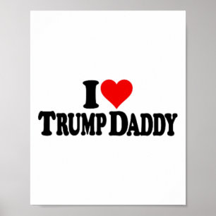 Ich liebe Herz Trump Daddy Daddy ist zu Hause Poster