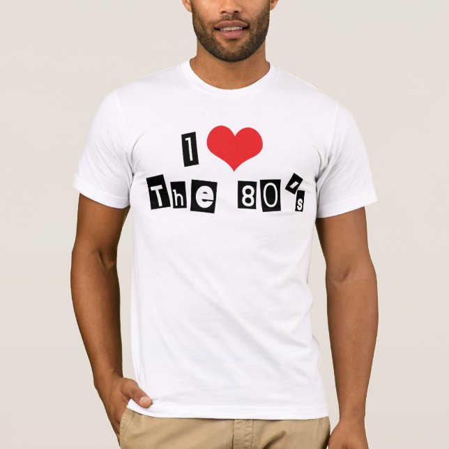 Ich Liebe höre die 80er Jahre T-Shirt (Vorderseite)