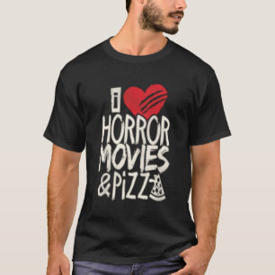 Ich Liebe Horror-Filme und Pizza-Film T-Shirt