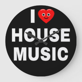 ICH LIEBE HOUSE MUSIC WEISSE SCHRIFTARBEI SCHWARZE GROßE WANDUHR