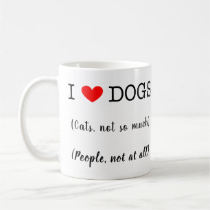 Ich liebe Hunde, Katzen nicht so sehr, Menschen üb Kaffeetasse