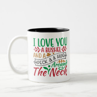 Ich Liebe Ihnen ein Bushel und ein Peck und ein Um Zweifarbige Tasse