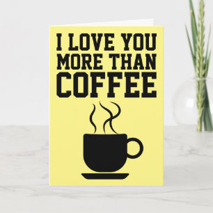 ICH LIEBE IHNEN MEHR ALS KAFFEE-KARTEN KARTE