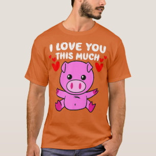 Ich Liebe Ihnen seine viel Niedlichen Schweinshumm T-Shirt