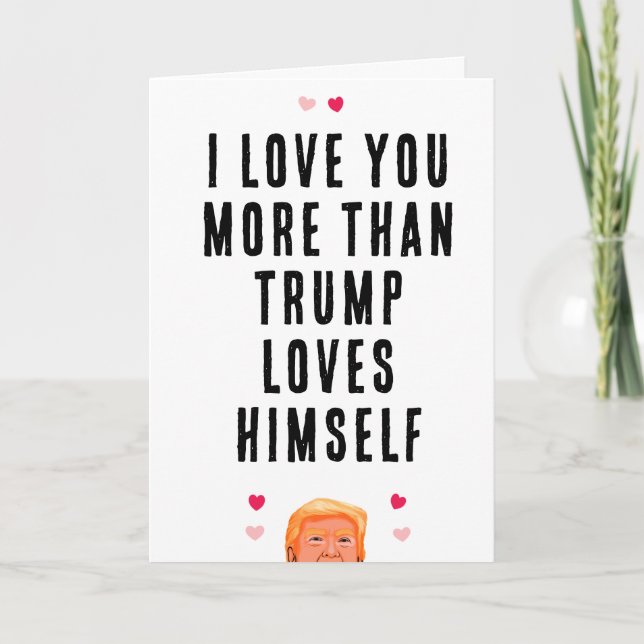 Ich Liebe Ihr Mehr als Trump-Lieben selbst Karte (Vorderseite)