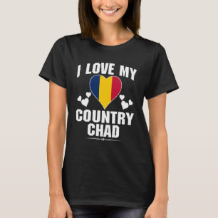 Ich Liebe in meinem Land Tschad mit Tschad-Flagge T-Shirt