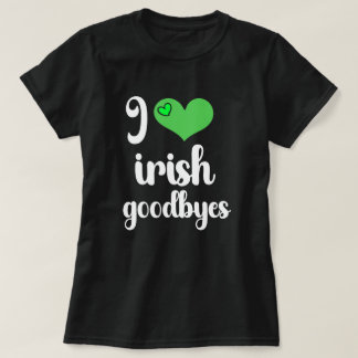 Ich liebe irische ☘️ Abschiede T-Shirt