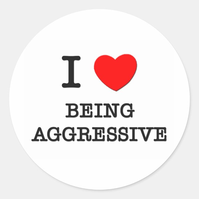 Ich Liebe ist aggressiv Runder Aufkleber (Vorderseite)
